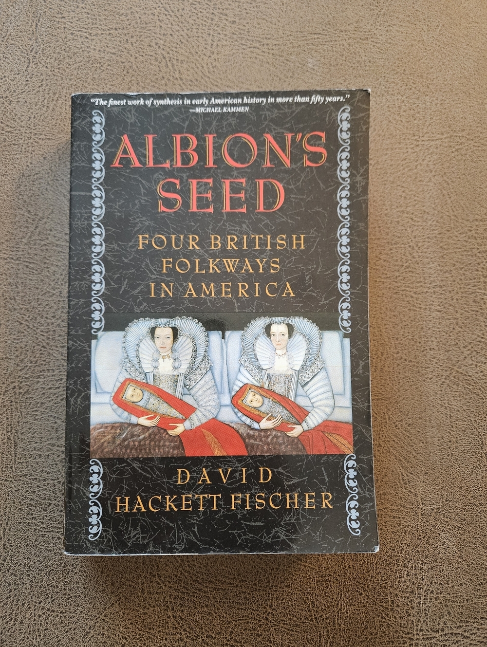 ALBION'S SEED: FOUR BRITISH FOLKWAYS IN AMERICA - David Hackett 1989 Paperback